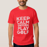 Keep Calm and Play Golf T-shirt Sports Athlete