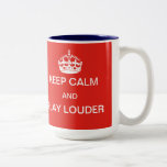 Keep calm and play louder mug mugs