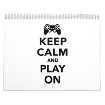 Keep calm and play on calendars
