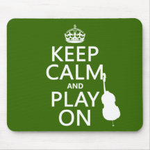 Keep Calm and Play On (cello) (any color) Mouse Pads