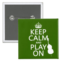 Keep Calm and Play On (cello) (any color) Pins