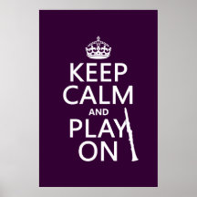 Keep Calm and Play On (clarinet) (any color) Print