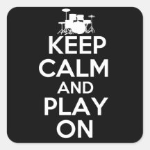 Keep Calm and Play On (Drums) Square Stickers