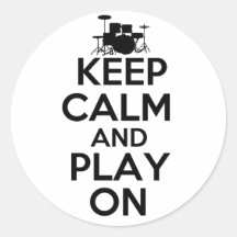Keep Calm and Play On (Drums) Stickers