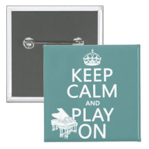 Keep Calm and Play On (Piano)(any background color Buttons