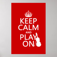 Keep Calm and Play On (violin)(any color) Poster