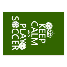 Keep Calm and Play Soccer (any color) Business Cards