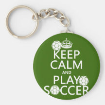 Keep Calm and Play Soccer (any color) Keychain
