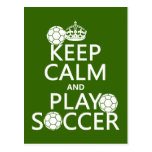 Keep Calm and Play Soccer (any color) Post Cards