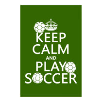 Keep Calm and Play Soccer (any color) Print