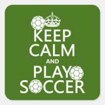 Keep Calm and Play Soccer (any color) Sticker