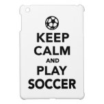 Keep calm and play Soccer Case For The iPad Mini