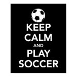 Keep Calm and Play Soccer print or poster
