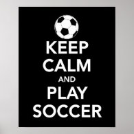 Keep Calm and Play Soccer print or poster