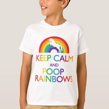 Keep Calm and Poop Rainbows Unicorn T-Shirt