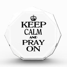 Keep Calm and Pray On Acrylic Award