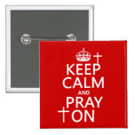 Keep Calm and Pray On - all colors available Pinback Buttons