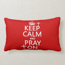 Keep Calm and Pray On - all colors available Pillow