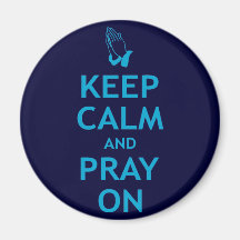 Keep Calm and Pray On Magnet