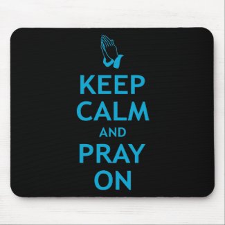 Keep Calm and Pray On Mousepads