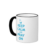 Keep Calm and Pray On Coffee Mugs