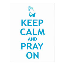 Keep Calm and Pray On Post Cards