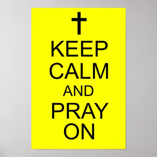 Keep Calm and PRAY On Poster Zazzle