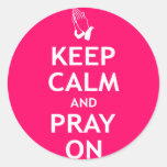 Keep Calm and Pray On Round Stickers