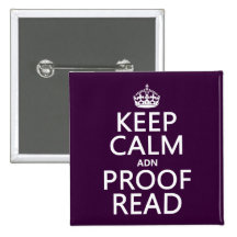 Keep Calm 'and' Proofread (adn) (in any color) Pins