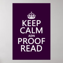 Keep Calm 'and' Proofread (adn) (in any color) Poster