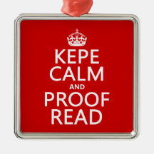 Keep Calm and Proofread (kepe) (in any color) Ornaments