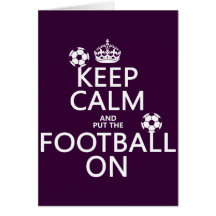 Keep Calm and (put the) Football On (customizable) Greeting Cards