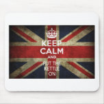 KEEP CALM AND PUT THE KETTLE ON MOUSEPAD
