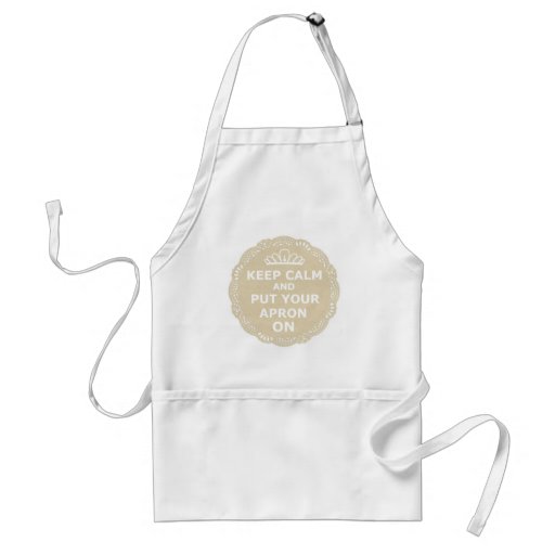 Keep Calm and Put Your Apron On
