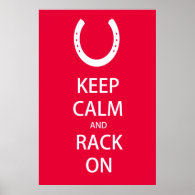 Keep Calm and Rack On 32