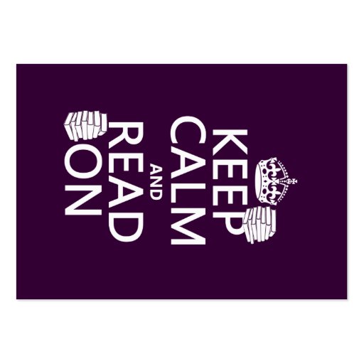 Keep Calm and Read On (in any color) Business Cards (front side)