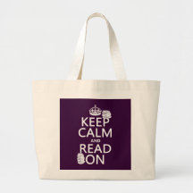 Keep Calm and Read On (in any color) Tote Bags