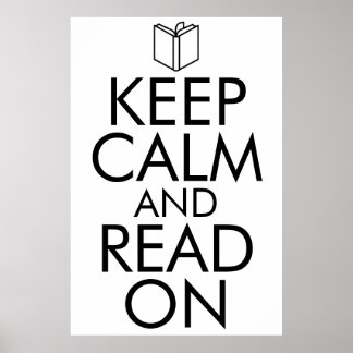 Keep Calm And Read On Posters | Zazzle
