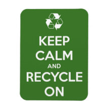 Keep Calm and Recycle On Premium Flexi Magnet