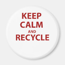 Keep Calm and Recycle Refrigerator Magnet
