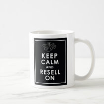 Keep Calm And Resell On mugs