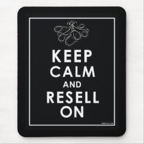 Keep Calm And Resell On mousepads