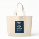 KEEP CALM AND RESTORE SANITY TOTE BAGS