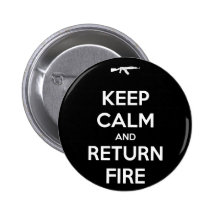 Keep Calm and Return Fire Button