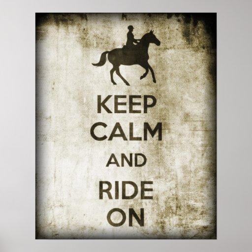 Keep Calm And Ride On Poster Zazzle
