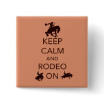 Keep Calm and Rodeo On cowboy cowgirl gift Pins