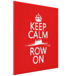 Keep Calm and Row On (choose any color) Canvas Print