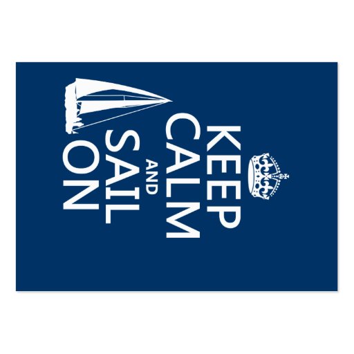 Keep Calm and Sail On - all colors Business Cards