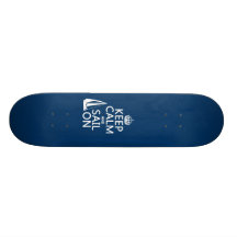 Keep Calm and Sail On - all colors Custom Skateboard