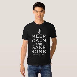 Keep Calm and Sake Bomb Shirt